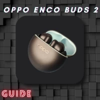 Oppo enco Buds 2 Guide