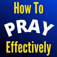 How to Pray Effectively