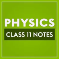 Class 11 Physics Notes &amp; MCQs