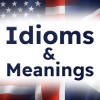 Idioms and Meanings