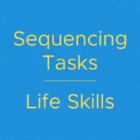 Sequencing Tasks: Life Skills