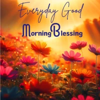 Everyday Good Morning Blessing