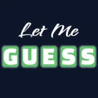 Let Me Guess!